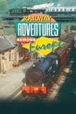 Постер Путешествие вокруг Европы по железной дороге: 1 сезон