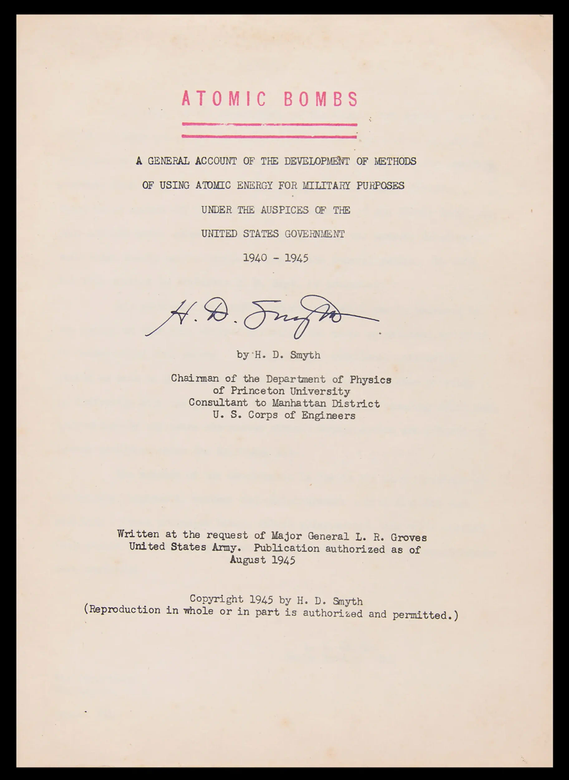 Документ называется «Атомные бомбы: общий отчет о разработке методов использования атомной энергии в военных целях под эгидой правительства Соединенных Штатов, 1940-1945 годы».