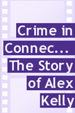 Постер Преступление в Коннектикуте: История Алекса Келли: 1 сезон