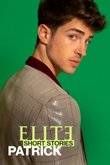 Постер к сериалу «Элита. Короткие истории: Патрик»