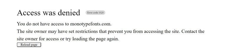 Перевод: «В доступе отказано. У вас нет доступа к monotypefonts.com. Владелец сайта мог установить ограничения, препятствующие доступу к сайту. Обратитесь к владельцу сайта за доступом или попробуйте снова загрузить страницу». Фото: monotypefonts.com
